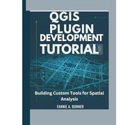 Qgis Plugin Development Tutorial: Building Custom Tools for Spatial Analysis