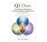 Qi Dao: An Integrative Perspective On Science, Religion, and the Qi Field