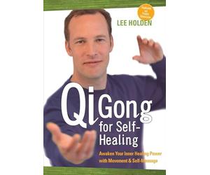Qi Gong for Self-healing: Awaken Your Inner Healing Power With Movement and Self-massage