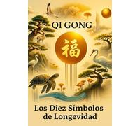 QI GONG: LOS DIEZ SIMBOLOS DE LONGEVIDAD