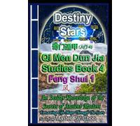 Qi Men Dun Jia Studies Book 4 Feng Shui 1 Basic