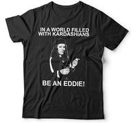 QICHEN BAG Short Sleeve in A World Filled Kardashians Be an Eddie T Shirt Unisex - Ab Fab, Patsy Shirt Top Black L