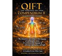QIFT: QUBIT INFORMATIONAL FIELD THEORY COMPENDIUM II
