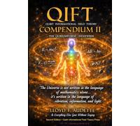 QIFT: QUBIT INFORMATIONAL FIELD THEORY COMPENDIUM II