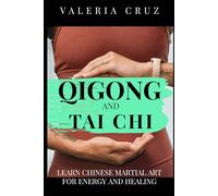 Qigong and Tai Chi: Learn Chinese Martial Art for Energy and Healing (Living Zen, Meditation)