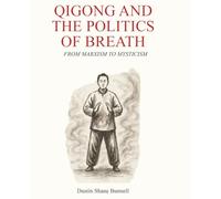Qigong and the Politics of Breath: From Marxism to Mysticism