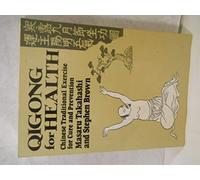 Qigong for Health: Chinese Traditional Exercise for Cure and Prevention