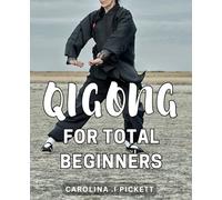 QiGong For Total Beginners: Unlock the Power of QiGong with Simple Techniques. A perfect gift for those seeking a healthy and balanced lifestyle.