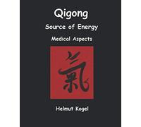 Qigong, Source of Energy: Medical Aspects