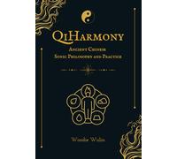 QiHarmony: Ancient Chinese Sonic Philosophy and Practice (TCM Sound Healing)