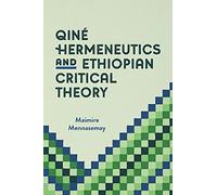 Qiné Hermeneutics and Ethiopian Critical Theory