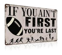 Qinfly Funny Football Wall Art Decor Gifts for Boys,Football Player,Men Who Love Football,If You Ain't First You're Last Sign,Football Stuff Accessories for Room,Bedroom,8x12 Inches