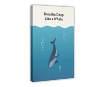 QIOTBVV Breathe Deep Like A WhaleCanvas Poster Bedroom Decor Landscape Office Room Decor Gift16x24inch(40x60cm)