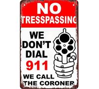 QIRIUS Metal Sign We Dont dial 911 We call the Coroner Tin Signs Wall Decor Fun Decoration for Home Kitchen Bar Vintage Retro Plaque Posters 12x8 Inch