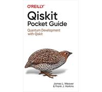 Qiskit Pocket Guide: Quantum Development with Qiskit - Weaver, James L - Paperback -24/06/2022