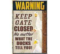 QISPIOD Ducks Warning Keep Gate Closed No Matter What The Ducks Tell You Farm Sign Outside Barn Gift Farm Life Farmer Love Farm Ducks Lovers Retro Metal Tin Sign Coffee Bar Wall Decor 8x12 Inch