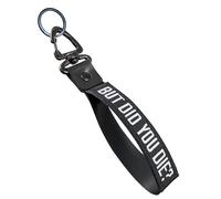 QJS PATCH Personalized key chain,Hand Wrist Lanyard Wristlet Lanyard for luggage,Key Ring Accessories,Motorcycles, Car, But Did You Die?-white, 8 inch x 1 inches
