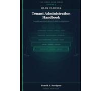 Qlik Cloud Tenant Administration Handbook: A Complete Operational Reference for Platform Administrators: 3 (The Nordic Qlik Series)