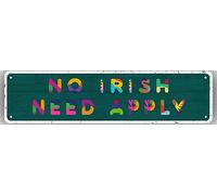 QLQKHJH No Irish Need Apply Street Sign Aluminum Metal Funny Plaque Retro Wall Decor Rustic Tin Sign 4x16 Inches