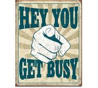 QMKADFQXF Witty Hey You Get Busy Rustic Tin Sign Weathered Plaque For Studio Maker Space Creative Craft Room 8 X 12 inch