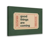 QOTOPGPG Good Things Are Coming Ticket Style Motivational Canvas Poster Wall Art Decor Print Picture Paintings for Living Room Bedroom Decoration 16x24inch(40x60cm)