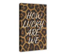QOTOPGPG How Lucky Are We Poster - Retro Leopard Print Wall Art Canvas Poster Bedroom Decor Landscape Office Room Decor Gift 12x18inch(30x45cm)