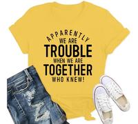 Qskall Best Friend T Shirts for Women Bestie Shirt Apparently We are Trouble When We are Together Who Knew Tee Tops Yellow