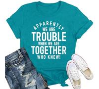 Qskall Best Friend T Shirts for Women Bestie Shirt Apparently We are Trouble When We are Together Who Knew Tee Tops Cyan
