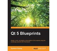 Qt 5 Blueprints: Design, build, and deploy cross-platform GUI projects using the amazingly powerful Qt 5 framework