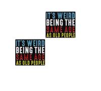 QTAOEIONG It'S Weird Being The Same Age As Old People Enamel Brooch 2 Pcs Badge Lapel Pin for Men Women
