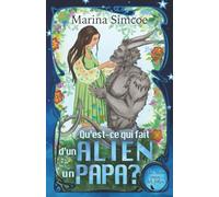 Qu’est-ce qui fait d’un alien un papa ? (Un Alien pour les fêtes)