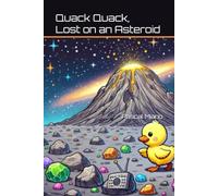 Quack Quack, Lost on an Asteroid