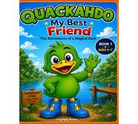 Quackahdo: My Best Friend- The Magical Duck Adventure- 2nd Edition