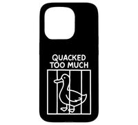 Quacked Too Much Funny Goose Pun Humor for Animal Lovers Case for iPhone 15 Pro