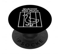 Quacked Too Much Funny Goose Pun Humor for Animal Lovers PopSockets Adhesive PopGrip