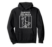 Quacked Too Much Funny Goose Pun Humor for Animal Lovers Pullover Hoodie