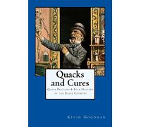 Quacks and Cures:: Quack Doctors and Folk Healing of the Black Country