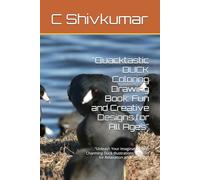 "Quacktastic DUCK Coloring Drawing Book: Fun and Creative Designs for All Ages": "Unleash Your Imagination with Charming Duck Illustrations - Perfect for Relaxation and Creativity"