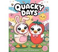 Quacky Days: A Cute Kawaii Duck Coloring Book: 50 Whimsical Duck-Themed Coloring Pages