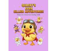Quacky’s Even Sillier Adventures!: Cute Duck Coloring Book for Kids Ages 4-8, Funny Chibi Duckling Activity Pages for Toddlers, 30 Unique Designs for Boys and Girls (Volume 2)