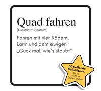Quad fahren: Fahren mit vier Rädern, Lärm und dem ewigen „Guck mal, wie’s staubt“. Das lustige Geschenkbuch für Mann, Frau, Kollege, Freund zu Geburtstag, Weihnachten