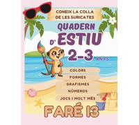 Quadern d'estiu 2-3anys: Faré i3!: El meu primer quadern d'activitats d'estiu (2-3 anys). Jocs divertits de preescritura, números i colors per ... Colla de les Suricates - Quaderns d'Estiu))