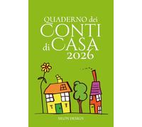 Quaderno dei conti di casa 2026: Agenda dei conti per una Gestione Finanziaria efficace - Trasforma e Organizza il tuo bilancio personale e Familiare, ... senza stress; con una grafica professionale!