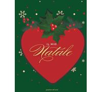 Quaderno del Cuore / Il mio Natale: Un quaderno a righe con copertina natalizia, perfetto per scrivere pensieri, ricette, liste dei regali o ricordi del Natale