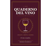 Quaderno del Vino: 100 schede di degustazione da compilare | Cantina, annata, vitigno, profumi, abbinamenti e voto | Diario per sommelier, winelover e idea regalo