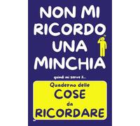 QUADERNO delle COSE da RICORDARE: PASSWORD, APPUNTAMENTI, FARMACI, NUMERI e RICORRENZE - Idea Regalo Divertente e Utile per chi ha la Testa tra le Nuvole - TUTTO in un SOLO POSTO