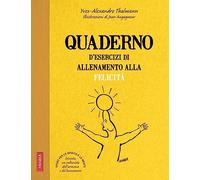 Quaderno d'esercizi di allenamento alla felicità
