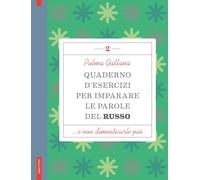 Quaderno d'esercizi per imparare le parole del russo (Vol. 2)