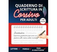 Quaderno Di Scrittura In Corsivo Per Adulti: Pagine Per Imparare a Scrivere In Corsivo Lettere, Parole e Frasi Di Gratitudine