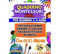Quaderno Montessori XXL (4 libri in 1): Con 600+ attività 4 libri in 1 Per bambini 3-4 anni (+2 contenuti extra) (Metodo Montessori)
